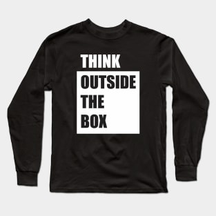think outside the box Long Sleeve T-Shirt